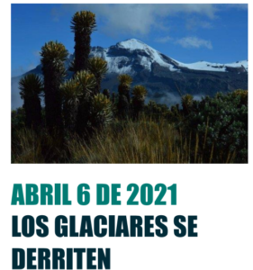 Nota Ambiental Los Glaciares se Derriten Abril 6 de 2021