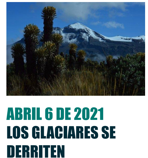 En este momento estás viendo Nota Ambiental Los Glaciares se Derriten Abril 6 de 2021